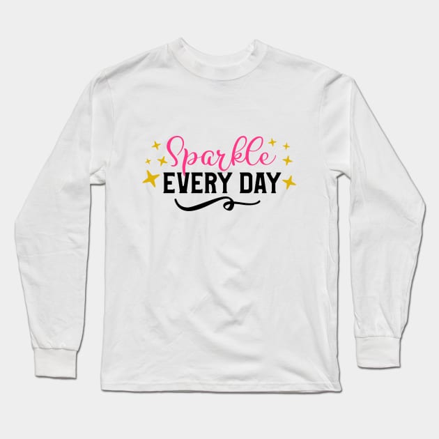 Sparkle Every Day Long Sleeve T-Shirt by Glam Damme Diva